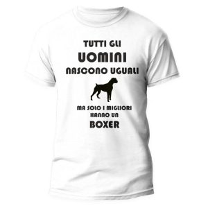 Maglietta Boxer Uomo – Tutti gli Uomini Nascono Uguali ma solo i Migliori Hanno un Boxer – Tshirt Cane Uomo – Maglietta Divertente Boxer – Idea Regalo Uomo