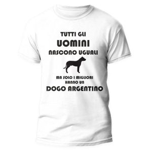 Maglietta Dogo Argentino Uomo – Tutti gli Uomini Nascono Uguali ma solo i Migliori Hanno un Dogo Argentino – Tshirt Cane Uomo – Maglietta Divertente Dogo Argentino – Idea Regalo Uomo