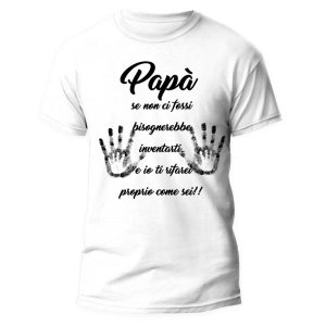 Maglietta Festa del Papà – Papà se non ci fossi bisognerebbe inventarti – Festa del Papà – Idee Regalo Papà – Regalo Papà Originale – Papà Regalo Originale