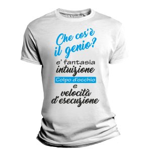 Tshirt Amici Miei – Che cos’è il genio? Fantasia , intuizione – Cult –