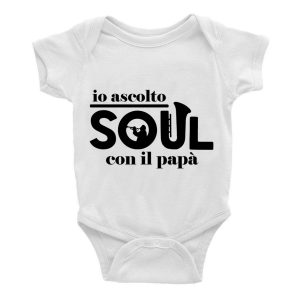 Body Neonato Soul – Io ascolto Soul insieme al Papà – Idea Regalo Body Neonato – Body Neonato Musica – Bambino Soul – Idea Regalo