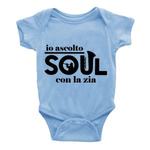 Body Neonato Soul – Io ascolto Soul insieme alla zia – Idea Regalo Body Neonato – Body Neonato Musica – Bambino Soul – Idea Regalo