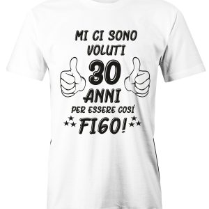 T-Shirt Compleanno uomo Maglietta 30° compleanno – Mi ci sono voluti 30 anni per essere così figo – idea regalo