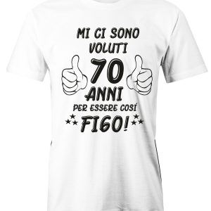 T-Shirt Compleanno uomo Maglietta 70° compleanno – Mi ci sono voluti 70 anni per essere così figo – idea regalo