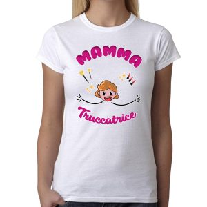 Maglietta Festa della Mamma – Mamma Truccatrice – Tshirt Mamma – Maglietta Truccatrice – Magliette Mamma – Regalo Mamma – Idea Regalo Mamma