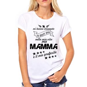 Tshirt festa della mamma Mi hanno chiamato in molti modi nella mia vita, ma Mamma è  il mio preferito- tshirt simpatiche e divertenti – idea regalo – in cotone