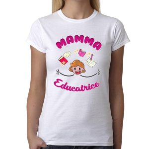 Maglietta Festa della Mamma – Mamma Educatrice – Tshirt Mamma – Maglietta Educatrice – Magliette Mamma – Regalo Mamma – Idea Regalo Mamma