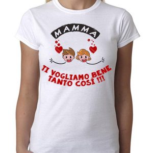Maglietta Festa della Mamma – Maschietto e Femminuccia Mamma Ti Vogliamo Bene Tanto Così – Festa della Mamma – Idee Regalo Mamma – Regalo Mamma Originale