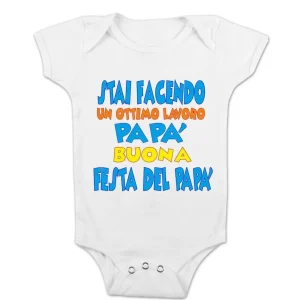 Body Neonato Festa Papa’ – Stai facendo un ottimo lavoro Papà – Buona Festa del Papa’ – Body Manica Corta – Maschietto – Femminuccia – Idea Regalo
