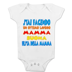 Body Neonato Festa della Mamma – Stai facendo un ottimo lavoro Mamma – Buona Festa della Mamma – Body Manica Corta – Maschietto – Femminuccia – Idea Regalo