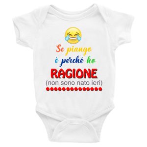 Body Neonato Divertenti – Maschietto Se piango è perché ho ragione (non sono nato ieri) – Body Neonato – Body Neonato Simpatici – Idea Regalo Neonato
