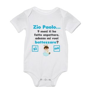 Body Neonato Personalizzabile – Maschietto Zio [PERSONALIZZA NOME] 9 mesi ti ho fatto aspettare adesso mi vuoi battezzare? – Idea Regalo