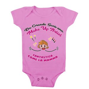 Body Neonato Festa della Mamma – Da grande sarò una MakeUp Artist come la mia Mamma – Make Up Artist – Body Neonato Mamma – Body Neonato Mestieri  – Idea Regalo Mamma