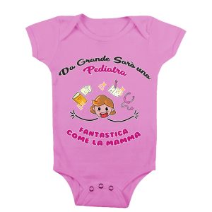 Body Neonato Festa della Mamma – Da grande sarò una Pediatra come la mia Mamma – Pediatra – Body Neonato Mamma – Body Neonato Mestieri  – Idea Regalo Mamma
