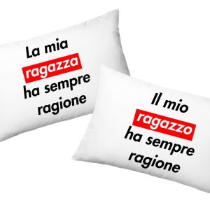 Coppia Federe  Amore – La Mia Ragazza ha sempre ragione – Il Mio Ragazzo ha sempre ragione – Festa Innamorati – Cuscino San Valentino- Idea Regalo – Regalo per Coppia
