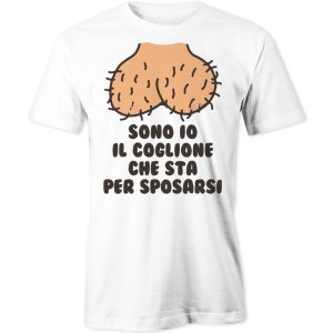 Maglietta Addio al Celibato – Sono io il Coglione che si sta Sposando – Tshirt Sposo – T-shirt Festa Celibato – Tshirt Divertente