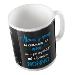 Tazza in Ceramica – Tazza Festa dei Nonni – Le persone più importanti mi chiamano Nonno – Festa dei Nonni Regalo – Nonno Idee Regalo – Gadget Festa dei Nonni