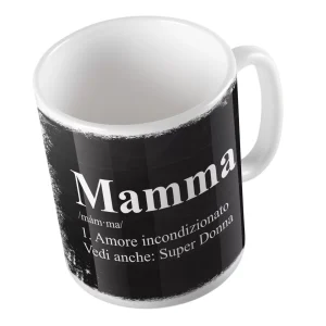 Tazza in Ceramica – Tazza Festa della Mamma – Definizione Mamma – Amore Incondizionato – Festa della Mamma – Tazza Mamma – Gadget Festa della Mamma – Idea Regalo Mamma