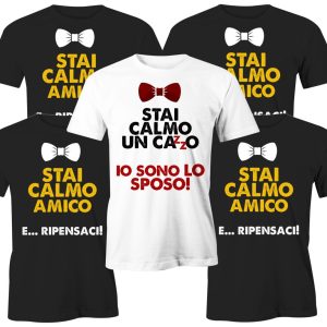 Pacchetto Tshirt Addio al Celibato – Stai Calmo un Ca..o mi sto per Sposare – Sposo – Amico Ripensaci – Magliette Coordinate – Amici dello Sposo – Festa Celibato