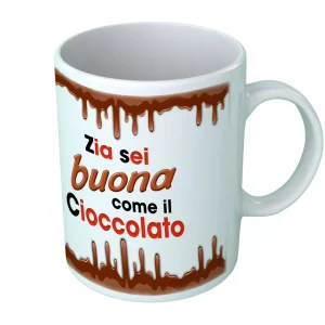 Tazza in Ceramica Zia – Zia sei buona come il cioccolato – Cioccolato – Crema Nocciola – Tazza Simpatica Zia – Idea Regalo Tazza – Tazza per la Zia – Idea Regalo Zia