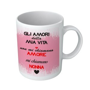 Tazza Festa dei Nonni – Tazza Nonna – Gli Amori della mia Vita mi chiamano Nonna – Idea Regalo Nonna – Idea Regalo per la Nonna