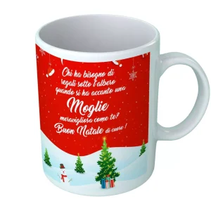 Tazza Moglie – Chi ha bisogno di regali quando si ha accanto una Moglie Meravigliosa? – Buon Natale Moglie – Regalo Moglie Natale – Idee Regalo Natale