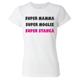 Tshirt festa della mamma – Super mamma super moglie super stanca – Festa della Mamma – Tshirt Mamma – Idea Regalo Mamma
