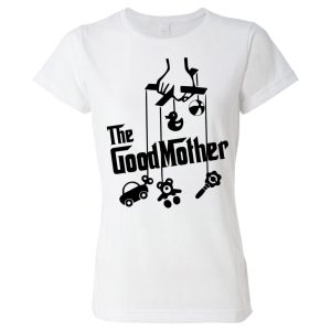Tshirt festa della mamma – The good mother – maglietta festa mamma – Regalo Mamma – Festa della Mamma – Tshirt Mamma – Idea Regalo Mamma