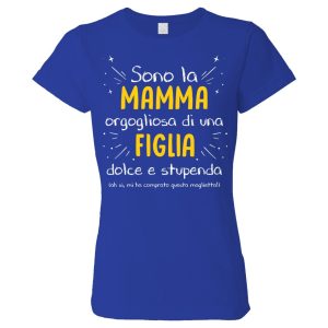 Tshirt festa della mamma – Sono la mamma orgogliosa di una figlia dolce e  stupenda – Regalo Mamma – Festa della Mamma – Tshirt Mamma – Idea Regalo Mamma