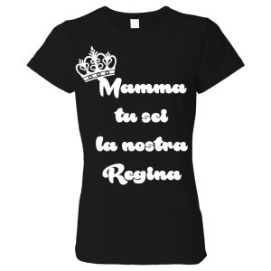 Tshirt festa della mamma – Mamma tu sei la regina – maglietta festa mamma – Regalo Mamma – Festa della Mamma – Tshirt Mamma – Idea Regalo Mamma
