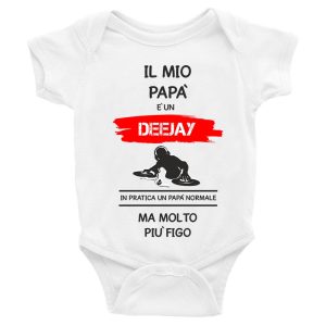 Body da neonato Il mio Papà è un deejay in pratica un Papà normale ma molto più figo – Body Neonato Festa del Papà – Body neonato Papà – mestieri- Body Neonato Divertenti – Idea Regalo