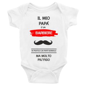 Body da neonato il mio Papà è un barbiere in pratica un Papà normale ma molto piu’ figo – Body Neonato Festa del Papà – Body neonato Papà – mestieri – Body Neonato Divertenti – Idea Regalo