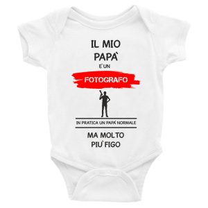 Body da neonato il mio Papà è un fotografo in pratica un Papà normale ma molto piu’ figo – Body Neonato Festa del Papà – Body neonato Papà – mestieri – Body Neonato Divertenti – Idea Regalo