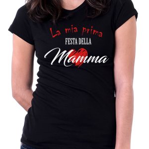 Maglietta Festa della Mamma – La mia prima Festa della Mamma – Festa della Mamma – Regalo Mamma – Tshirt Mamma – Idea Regalo Mamma